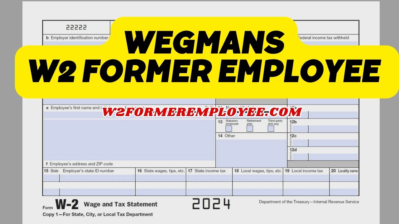 Wegmans W2 Former Employee