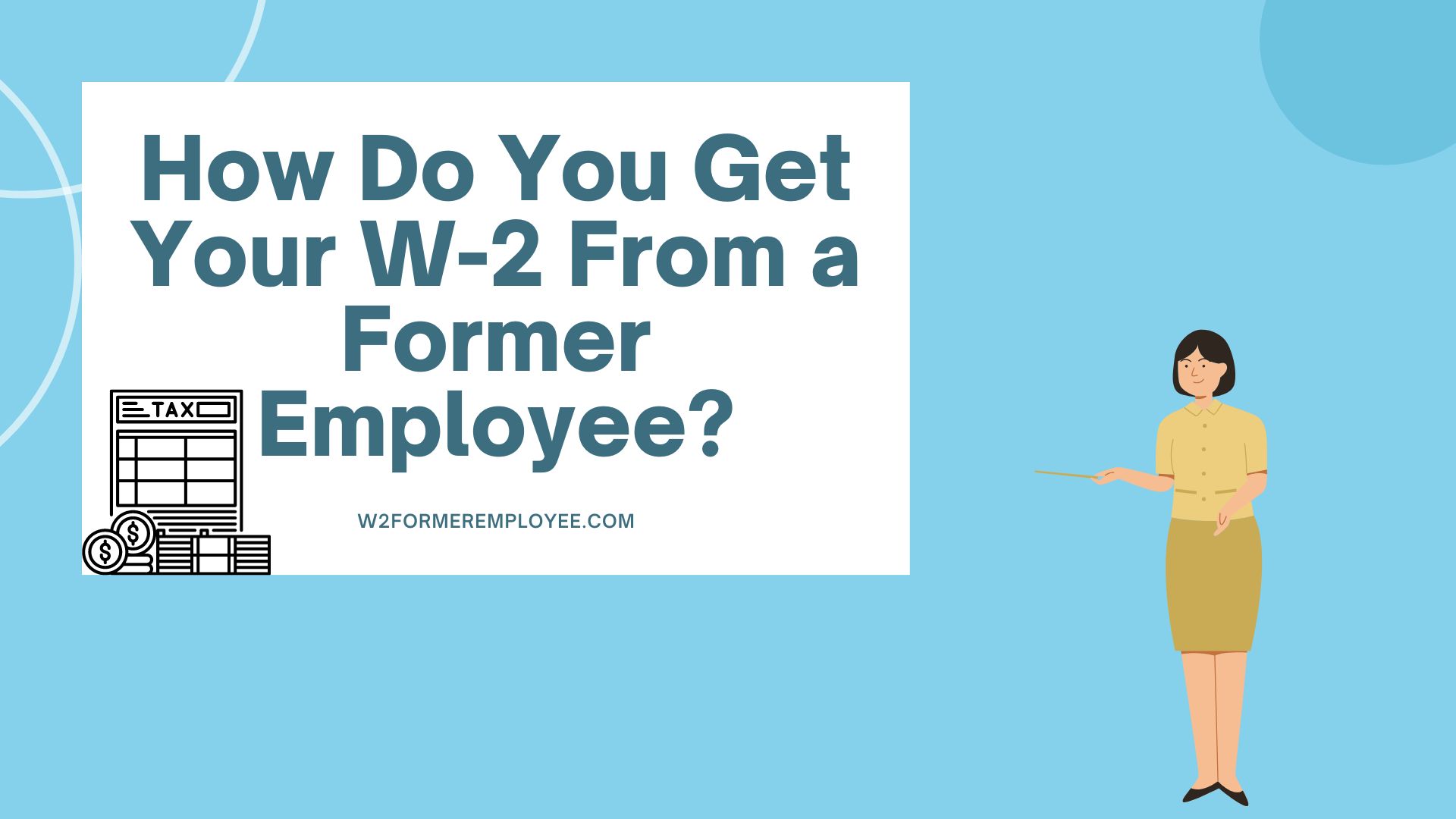 How Do You Get Your W-2 From a Former Employee