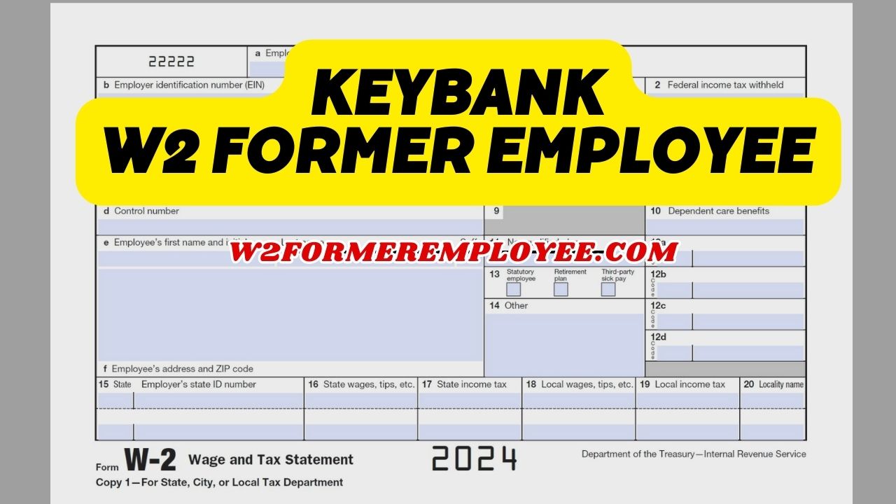 Keybank W2 Former Employee